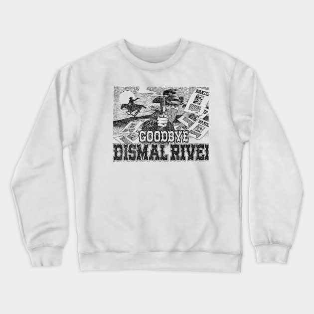 Goodbye Dismal River Western Cowboy Vintage Buffalo Bill  Retro Comic Crewneck Sweatshirt by REVISTANGO